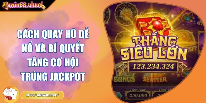cách quay hũ dễ nổ