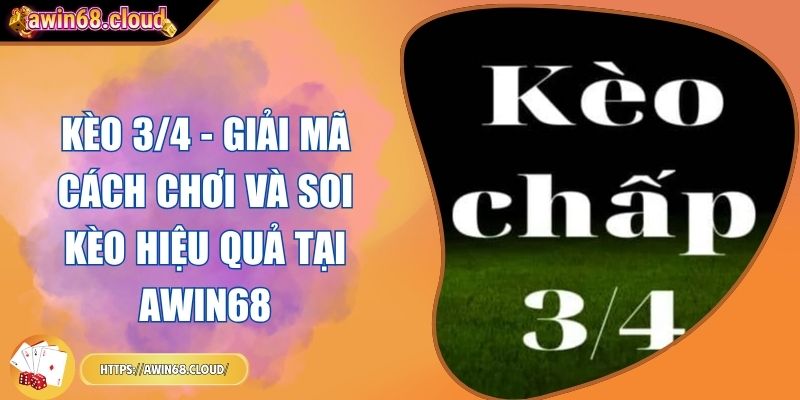 kèo 3/4