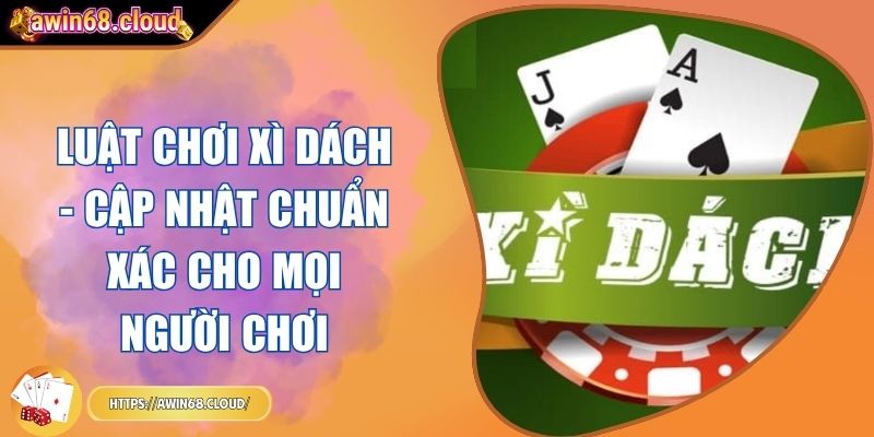 luật chơi Xì Dách